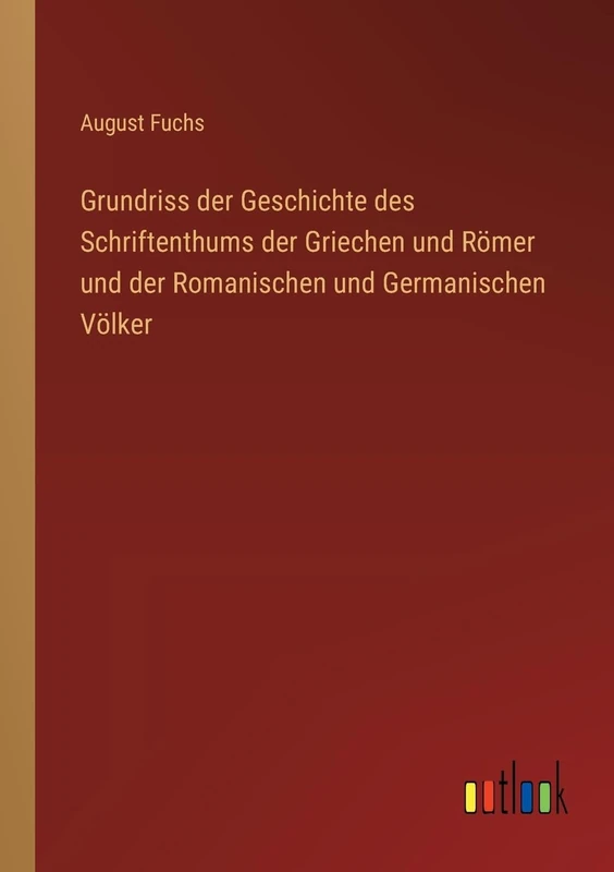 Grundriss der Geschichte des Schriftenthums der Griechen und Römer und der Romanischen und Germanischen Völker - Image 1