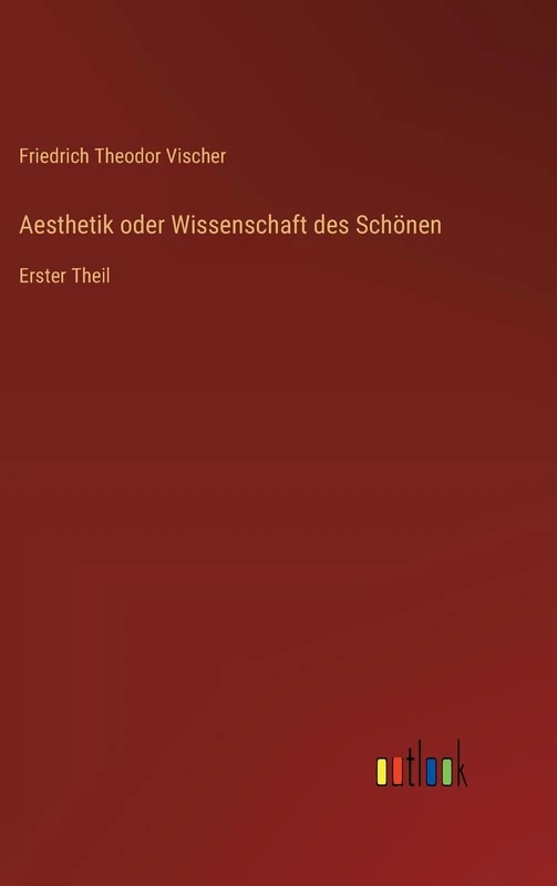Aesthetik oder Wissenschaft des Schönen: Erster Theil
