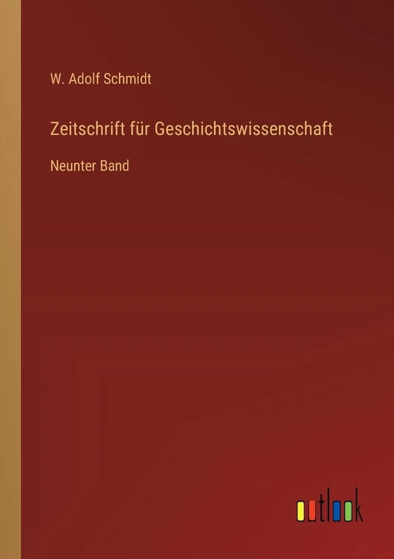 Zeitschrift für Geschichtswissenschaft: Neunter Band