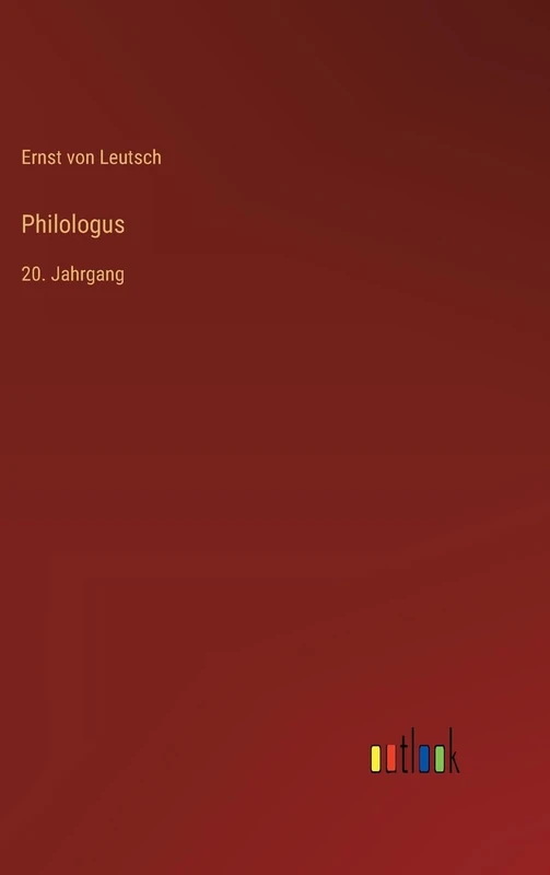 Philologus: 20. Jahrgang