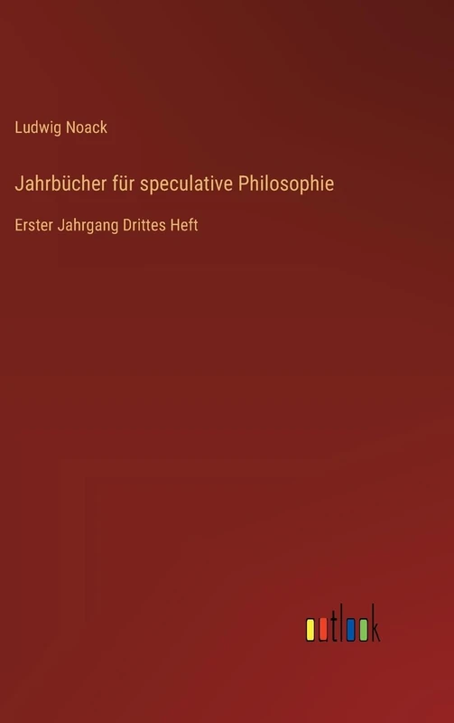 Jahrbücher für speculative Philosophie: Erster Jahrgang Drittes Heft