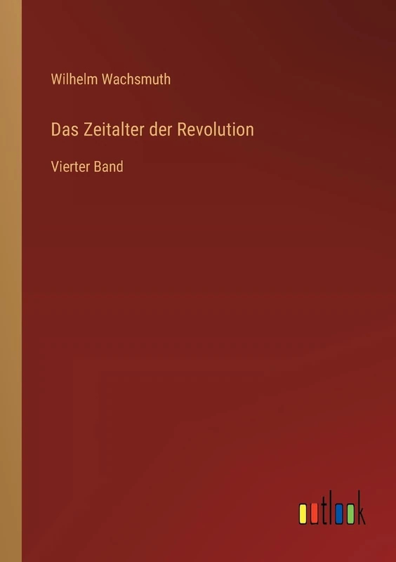 Das Zeitalter der Revolution: Vierter Band