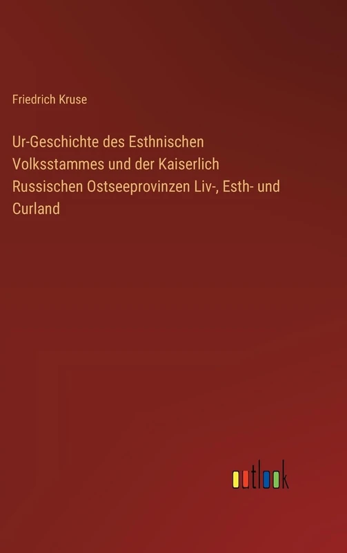 Ur-Geschichte des Esthnischen Volksstammes und der Kaiserlich Russischen Ostseeprovinzen Liv-, Esth- und Curland - Image 1