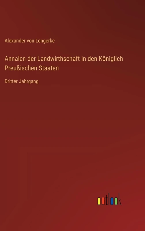 Annalen der Landwirthschaft in den Königlich Preußischen Staaten: Dritter Jahrgang