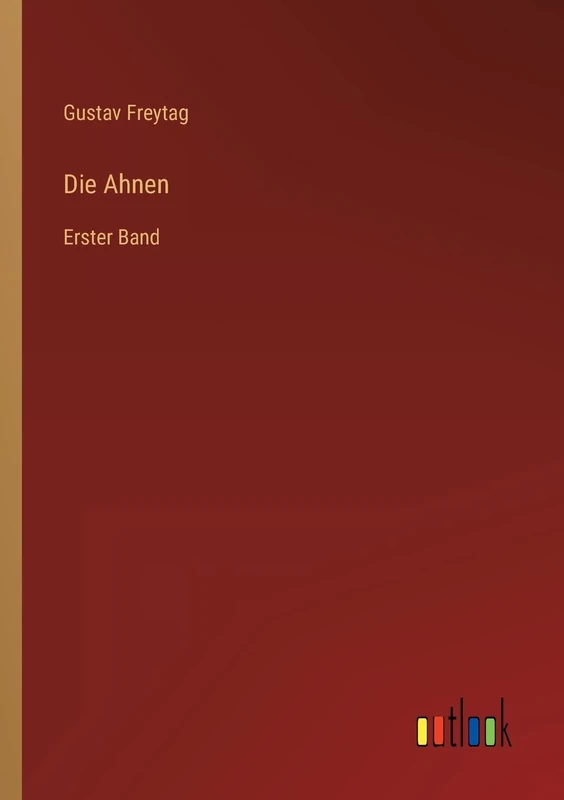 Die Ahnen: Erster Band