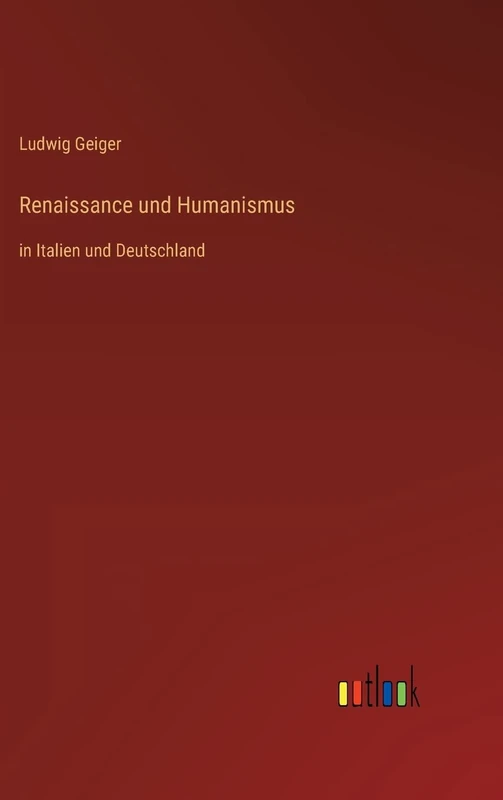 Renaissance und Humanismus: in Italien und Deutschland