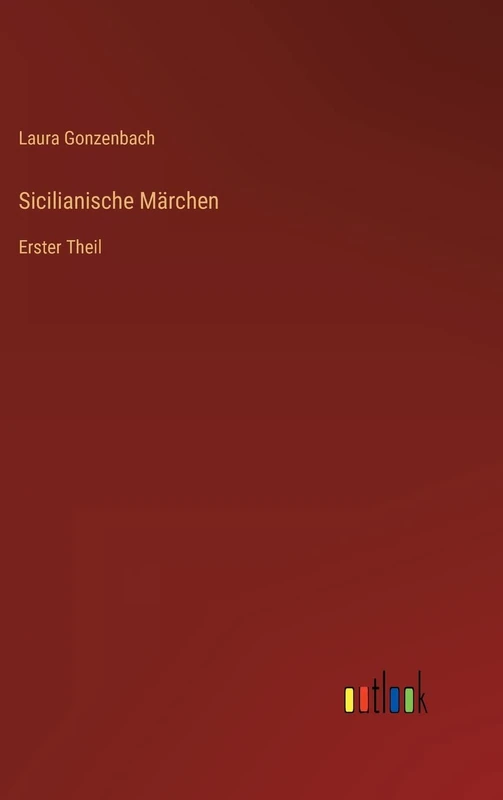 Sicilianische Märchen: Erster Theil