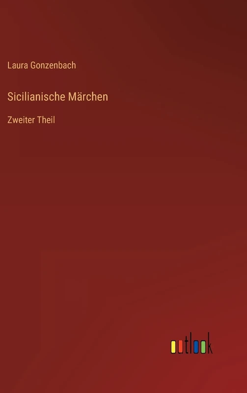 Sicilianische Märchen: Zweiter Theil