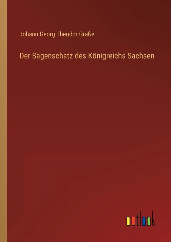 Der Sagenschatz des Königreichs Sachsen