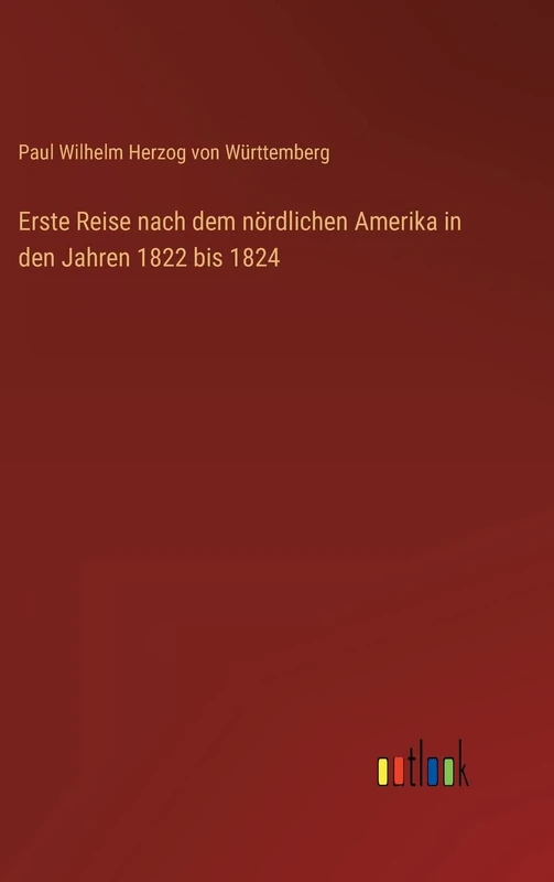 Erste Reise nach dem nördlichen Amerika in den Jahren 1822 bis 1824