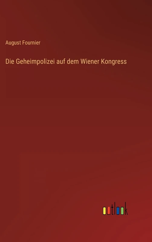 Die Geheimpolizei auf dem Wiener Kongress