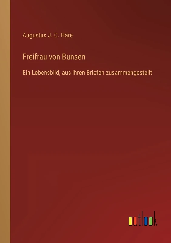 Freifrau von Bunsen: Ein Lebensbild, aus ihren Briefen zusammengestellt - Image 1