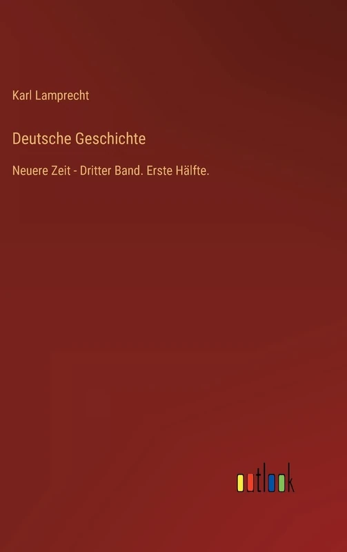 Deutsche Geschichte: Neuere Zeit - Dritter Band. Erste Hälfte.