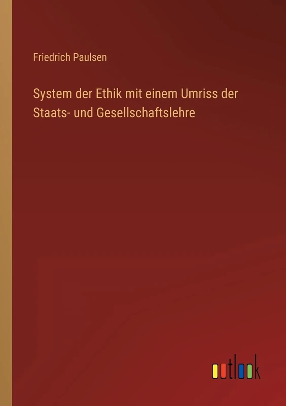 System der Ethik mit einem Umriss der Staats- und Gesellschaftslehre