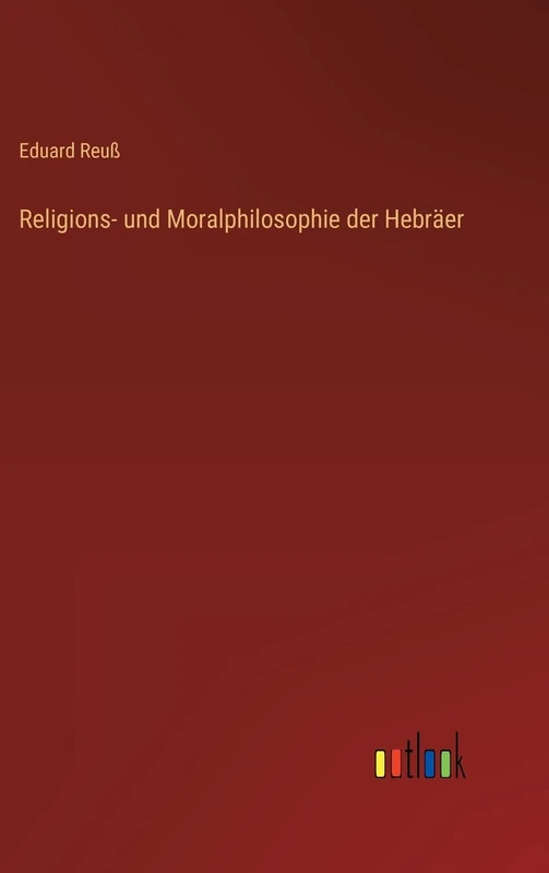 Religions- und Moralphilosophie der Hebräer