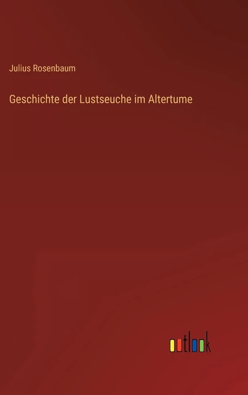 Geschichte der Lustseuche im Altertume