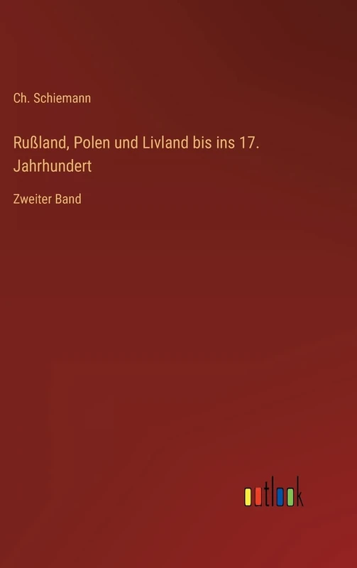 Rußland, Polen und Livland bis ins 17. Jahrhundert: Zweiter Band