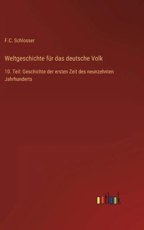 Weltgeschichte für das deutsche Volk: 10. Teil: Geschichte der ersten Zeit des neunzehnten Jahrhunderts - Image 1