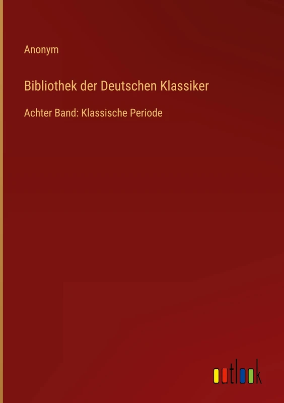 Bibliothek der Deutschen Klassiker: Achter Band: Klassische Periode - Image 1