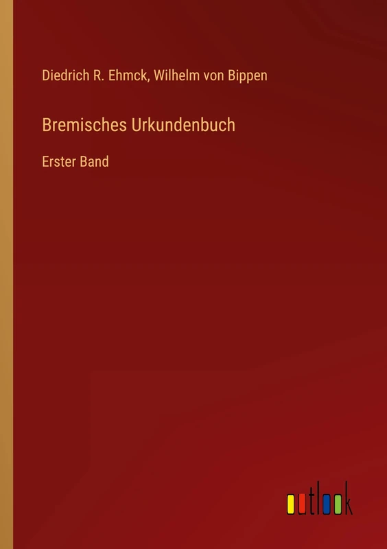 Bremisches Urkundenbuch: Erster Band - Image 1