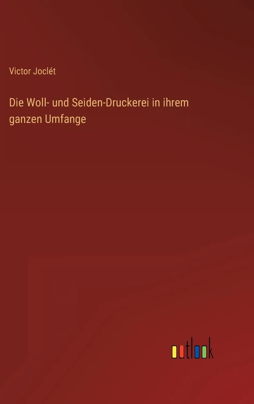 Die Woll- und Seiden-Druckerei in ihrem ganzen Umfange