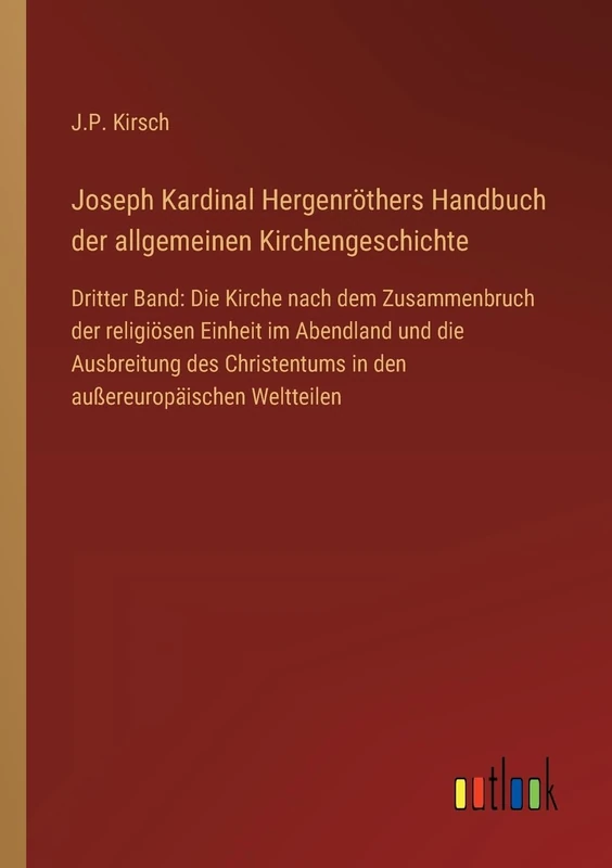 Joseph Kardinal Hergenröthers Handbuch der allgemeinen Kirchengeschichte: Dritter Band: Die Kirche nach dem Zusammenbruch der religiösen Einheit im ... in den außereuropäischen Weltteilen - Image 1