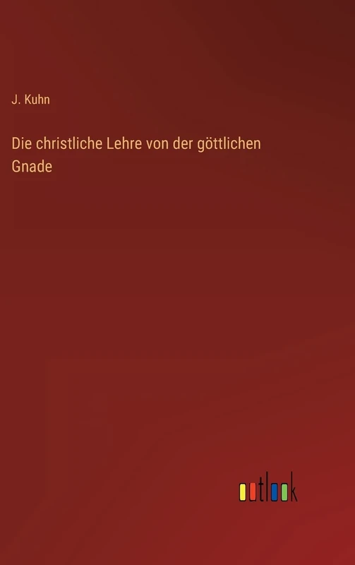 Die christliche Lehre von der göttlichen Gnade