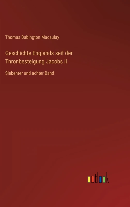 Geschichte Englands seit der Thronbesteigung Jacobs II.: Siebenter und achter Band