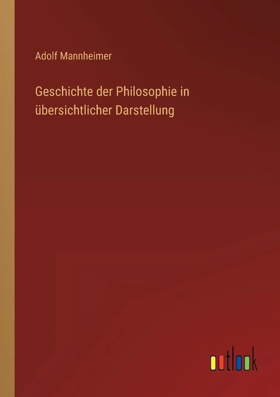 Geschichte der Philosophie in übersichtlicher Darstellung
