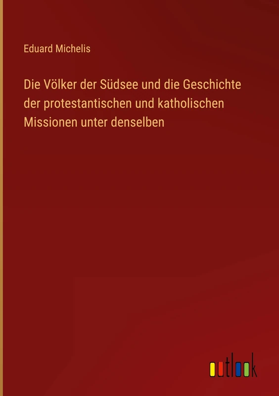 Die Völker der Südsee und die Geschichte der protestantischen und katholischen Missionen unter denselben - Image 1