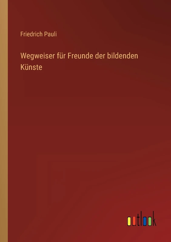 Wegweiser für Freunde der bildenden Künste