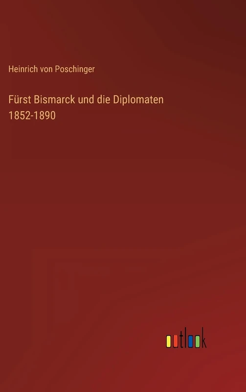 Fürst Bismarck und die Diplomaten 1852-1890 - Image 1