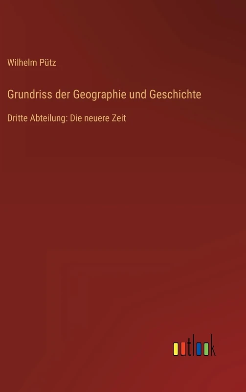 Grundriss der Geographie und Geschichte: Dritte Abteilung: Die neuere Zeit