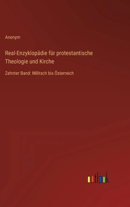 Real-Enzyklopädie für protestantische Theologie und Kirche: Zehnter Band: Militsch bis Österreich