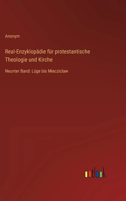 Real-Enzyklopädie für protestantische Theologie und Kirche: Neunter Band: Lüge bis Miecziclaw