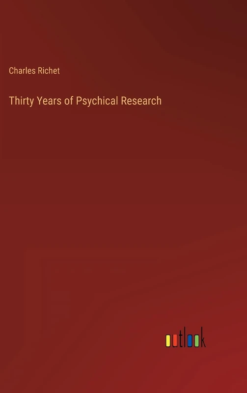 Thirty Years of Psychical Research