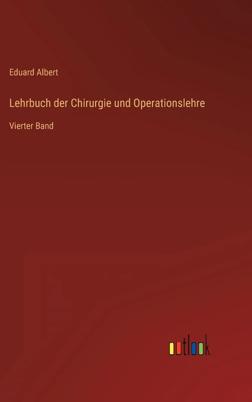 Lehrbuch der Chirurgie und Operationslehre: Vierter Band