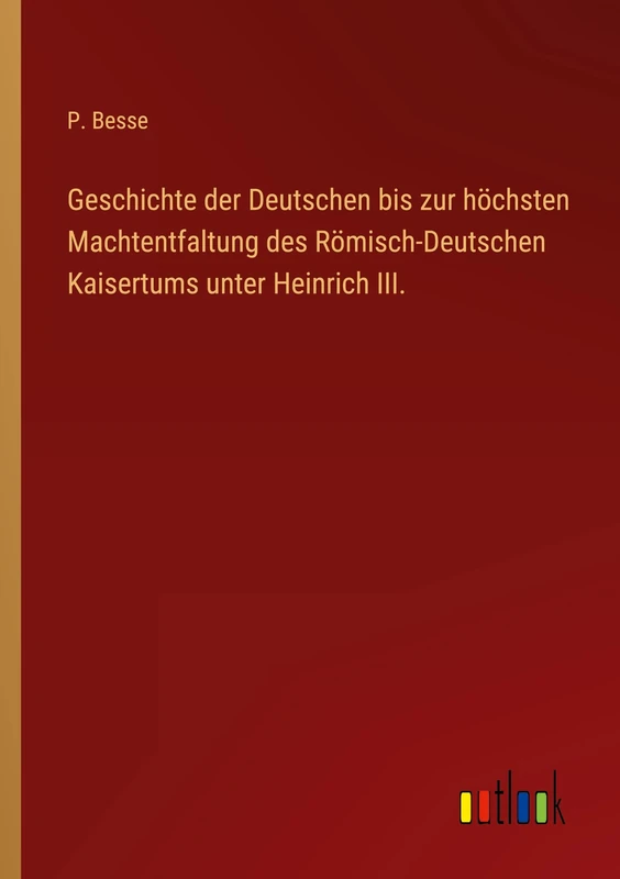 Geschichte der Deutschen bis zur höchsten Machtentfaltung des Römisch-Deutschen Kaisertums unter Heinrich III.