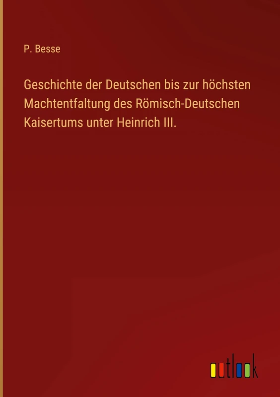 Geschichte der Deutschen bis zur höchsten Machtentfaltung des Römisch-Deutschen Kaisertums unter Heinrich III. - Image 1