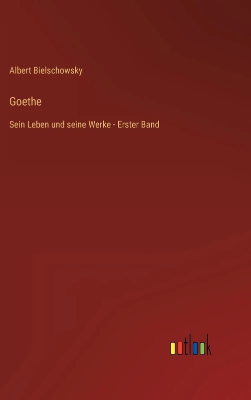 Goethe: Sein Leben und seine Werke - Erster Band - Image 1