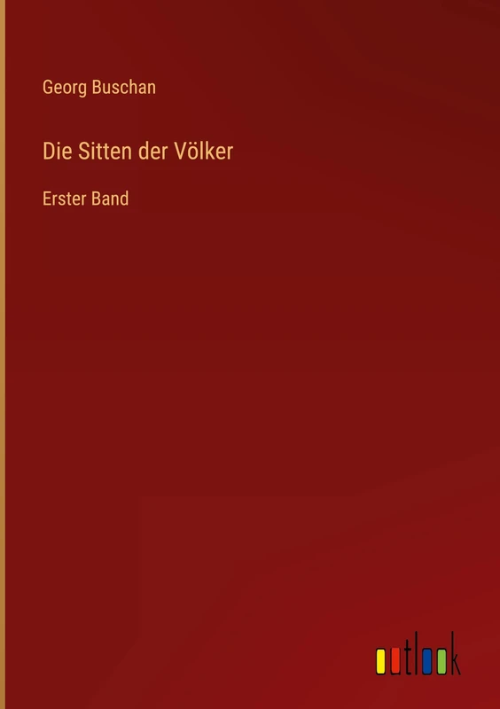 Die Sitten der Völker: Erster Band