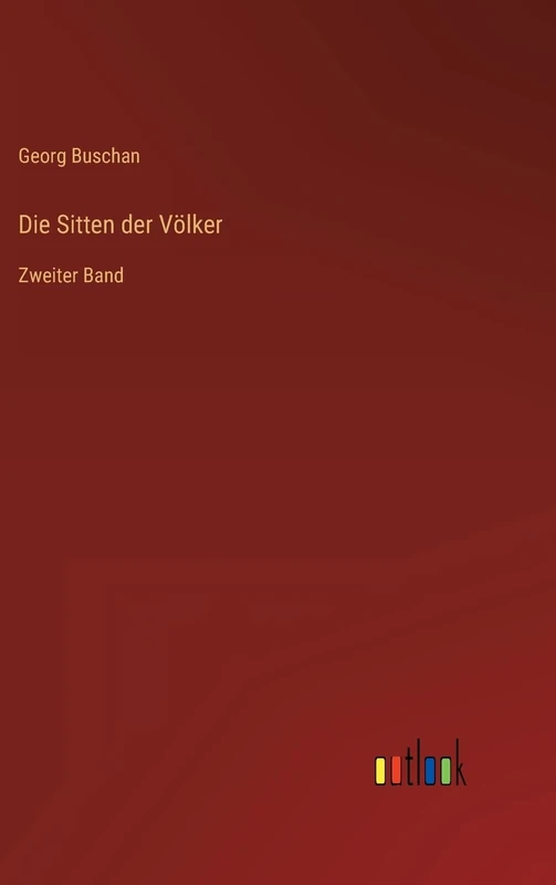 Die Sitten der Völker: Zweiter Band