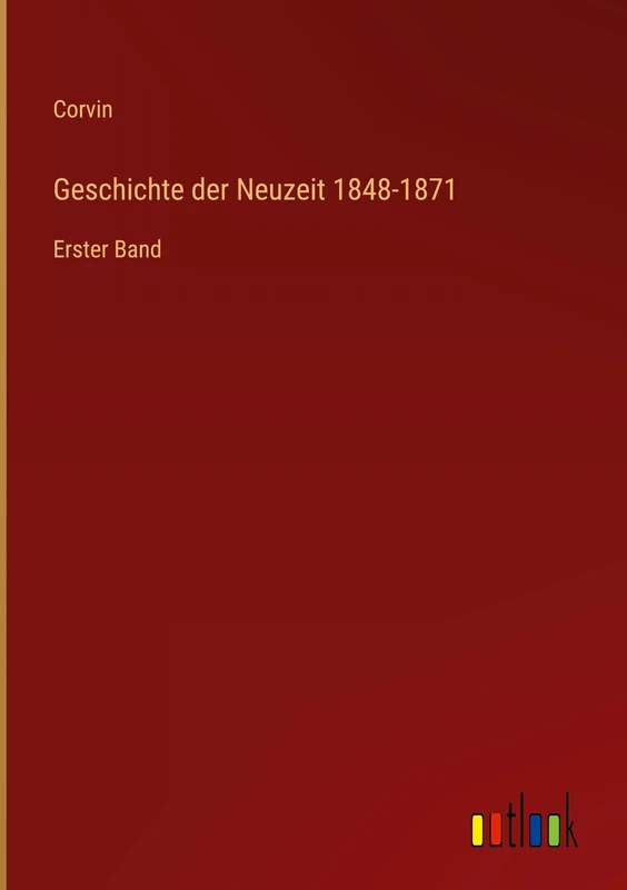 Geschichte der Neuzeit 1848-1871: Erster Band - Image 1