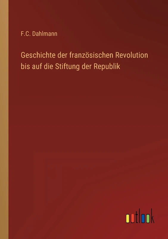 Geschichte der französischen Revolution bis auf die Stiftung der Republik
