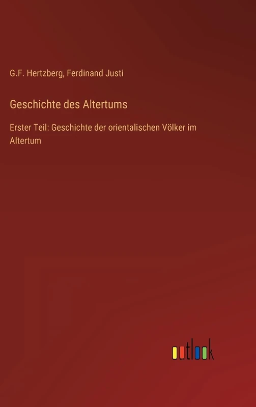 Geschichte des Altertums: Erster Teil: Geschichte der orientalischen Völker im Altertum