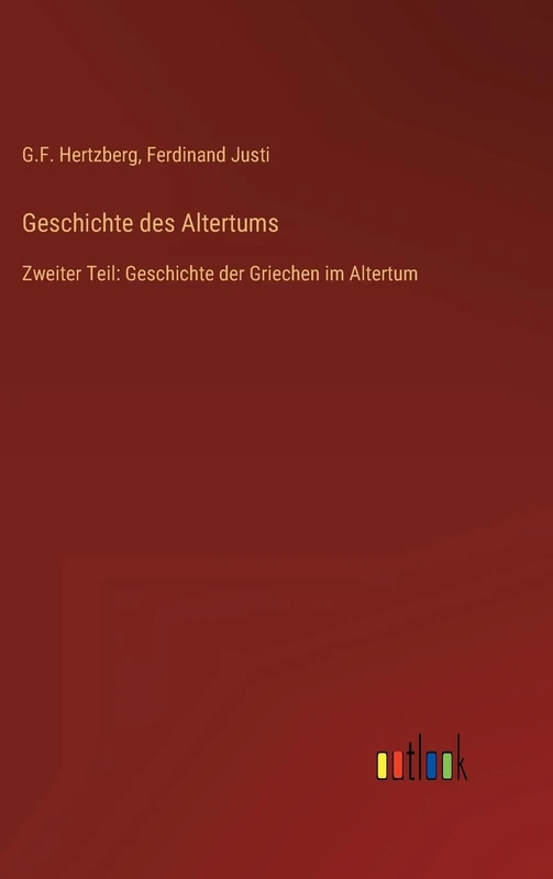 Geschichte des Altertums: Zweiter Teil: Geschichte der Griechen im Altertum