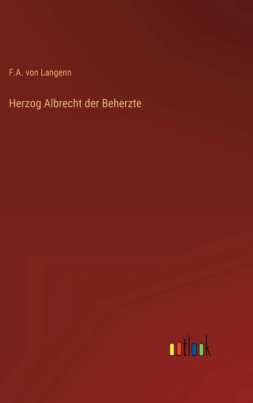 Herzog Albrecht der Beherzte