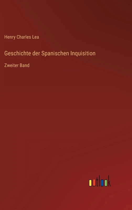 Geschichte der Spanischen Inquisition: Zweiter Band