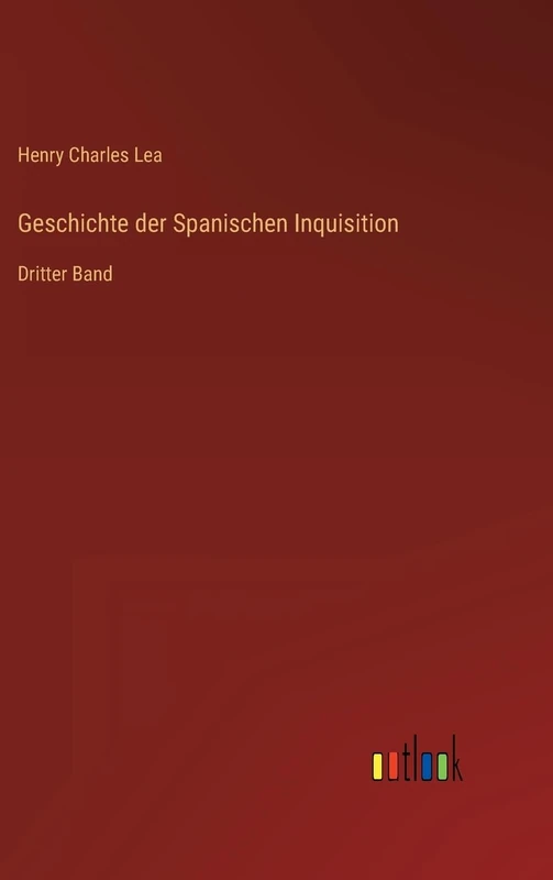 Geschichte der Spanischen Inquisition: Dritter Band