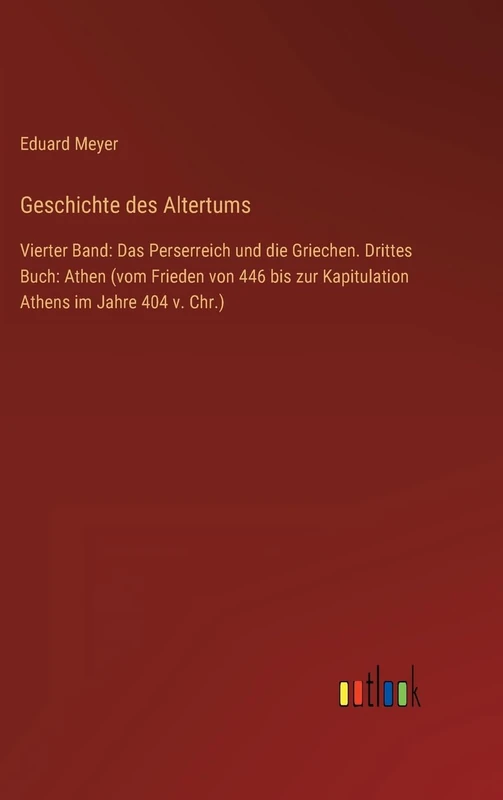 Geschichte des Altertums: Vierter Band: Das Perserreich und die Griechen. Drittes Buch: Athen (vom Frieden von 446 bis zur Kapitulation Athens im Jahre 404 v. Chr.) - Image 1